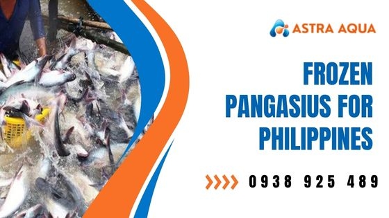 Cá basa đông lạnh xuất khẩu sang Philippines
