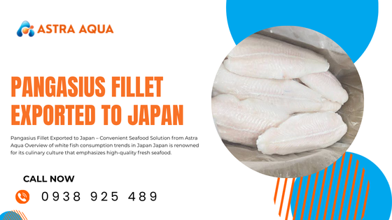 Cá Basa Phi Lê Xuất Khẩu Sang Nhật Bản