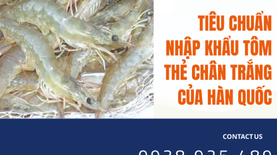Tiêu chuẩn nhập khẩu tôm thẻ chân trắng của Hàn Quốc