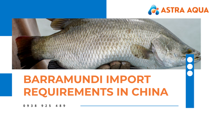 Barramundi Import Requirements for China from Astra Aqua