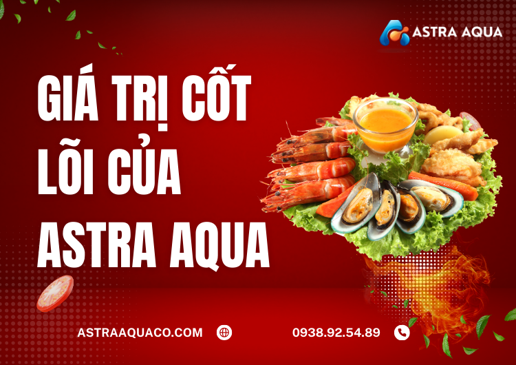 Giá Trị Cốt Lõi Của ASTRA AQUA