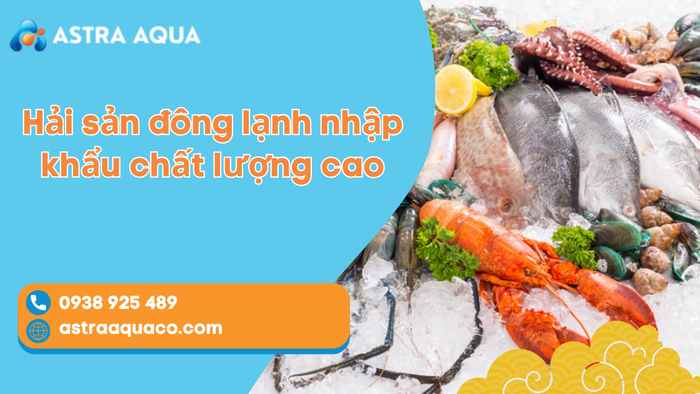 Hải Sản Đông Lạnh Nhập Khẩu Chất Lượng Cao – Giải Pháp Hoàn Hảo Cho Bữa Ăn Hiện Đại