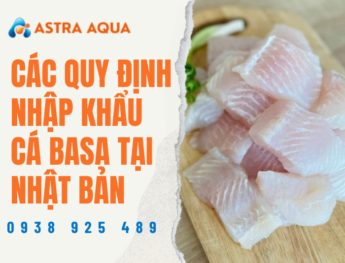 Các quy định nhập khẩu cá basa tại Nhật Bản