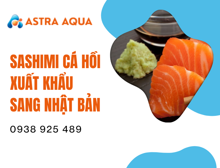Sashimi cá hồi xuất khẩu sang Nhật Bản
