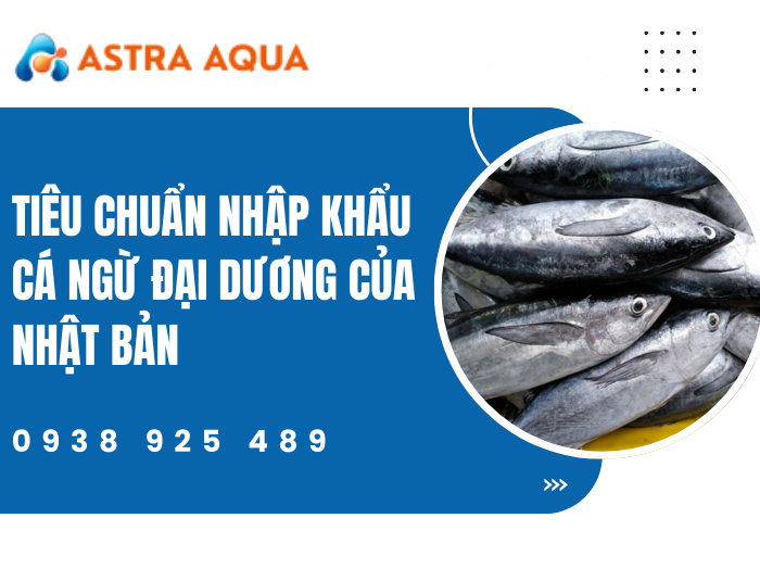 Tiêu chuẩn nhập khẩu cá ngừ đại dương của Nhật Bản